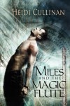 Miles and the Magic Flute - Heidi Cullinan