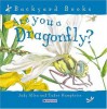 Are You a Dragonfly? (Backyard Books) - Judy Allen;Tudor Humphries