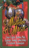Mistletoe & Magic - Lisa Cach, Stobie Piel, Lynsay Sands, Amy Elizabeth Saunders