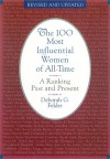 The 100 Most Influential Women Of All Time: A Ranking Past and Present - Deborah G. Felder