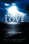 Freedom Love: A Book of Healing Poems - Kelly Armstrong