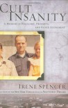 Cult Insanity: A Memoir of Polygamy, Prophets, and Blood Atonement - Irene Spencer