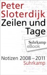Zeilen und Tage: Notizen 2008–2011 - Peter Sloterdijk