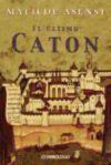 El Ultimo Caton - Matilde Asensi