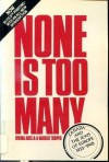 None Is Too Many: Canada And The Jews Of Europe, 1933 1948 - Irving M. Abella