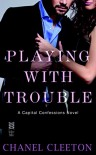 Playing with Trouble (Capital Confessions) - Chanel Cleeton