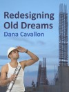 Redesigning Old Dreams - Dana Cavallon
