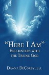 "Here I Am" Encounters with the Triune God - Dawna DeCorby