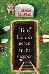 Tote Lehrer gehen nicht shoppen - Ivana Marinovic, Catherine MacPhail