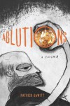 Ablutions: Notes for a Novel - Patrick deWitt