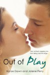 Out of Play - Nyrae Dawn, Jolene Perry