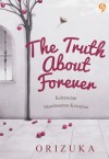 The Truth about Forever: Kebencian Membuatmu Kesepian - Orizuka