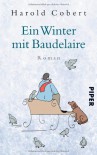 Ein Winter mit Baudelaire: Roman - Harold Cobert