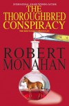 The Thoroughbred Conspiracy (The Kentucky Chronicles) - Robert Monahan