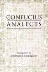 Confucius: Analects: With Selections from Traditional Commentaries (Hackett Classics Series) - Confucius, Edward Slingerland