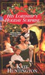 His Lordship's Holiday Surprise - Kate Huntington