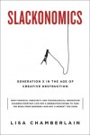 Slackonomics: Generation X in the Age of Creative Destruction - Lisa Chamberlain
