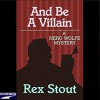 And Be a Villain - Rex Stout, Michael Pritchard