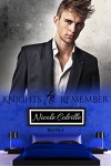 Knights to Remember: Book Four (Knight To Remember 4) - Nicole Colville, Kellie Dennis Book Cover by Design, Jessica McKenna