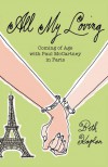 All My Loving: Coming of Age with Paul McCartney in Paris - Beth Kaplan