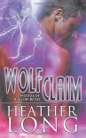 Wolf Claim (Wolves of Willow Bend) (Volume 3) - Heather Long