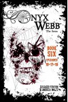 Onyx Webb: Book Six: Episodes 16, 17 & 18 - Andrea Waltz, Richard Fenton