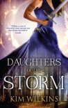 Daughters Of The Storm -  Kim Wilkins