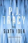 The Sixth Idea (A Monkeewrench Novel) - P.J. Tracy