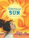 Tortilla Sun - Jennifer Cervantes