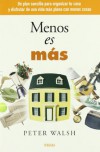 Menos es mas (Vivir Mejor (Vergara)) (Spanish Edition) - Peter Walsh