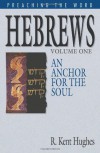 Hebrews: An Anchor for the Soul, Volume 1 - R. Kent Hughes