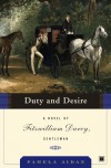 Duty and Desire (Fitzwilliam Darcy, Gentleman #2) - Pamela Aidan