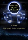 Solarcide Presents: Nova Parade - Martin Garrity,  Nathan Pettigrew,  Amanda Gowin,  Michael Paul Gonzalez,  Jason Lairamore,  Jay Slayton-Joslin,  Chester Pane,  Joshua D. Moyes,  Caleb J. Ross,  Phil Jourdan,  Nikki Guerlain,  Laurance Kitts,  Richard   Thomas,  Clint Rhodes,  Dakota Taylor,  Jeremy R