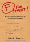 F for Effort: More of the Very Best Totally Wrong Test Answers - Richard Benson