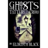 The Ghosts of The Tattered Crow - Eldritch Black