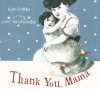Thank You, Mama - Kate Banks, Gabi Swiatkowska