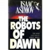 The Robots of Dawn  - Isaac Asimov