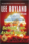 Behold, An Ashen Horse - Lee Boyland,  With Vista Boyland