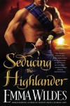 Seducing the Highlander - Emma Wildes