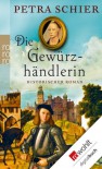 Die Gewürzhändlerin (German Edition) - Petra Schier