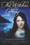 The Witches Lottery (Enchanted Island Series) (Volume 1) - 'Krystal George',  'Krystal McLaughlin'