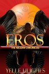 Eros the Aegean Chronicles - Yelle Hughes