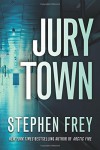 Jury Town - Stephen W. Frey