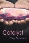 Catalyst - Tracy Richardson
