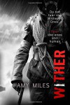 Wither (The Withered Series) (Volume 1) - Amy Miles