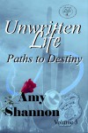 Unwritten Life Paths to Destiny - Amy Shannon