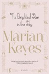The Brightest Star in the Sky: A Novel - Marian Keyes