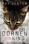 Das Dornenkind: Ein Fall für Nils Trojan 5 - Psychothriller (Kommissar Nils Trojan, Band 5) - Max Bentow