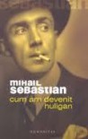 Cum am devenit huligan - Mihail Sebastian