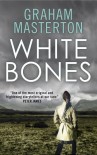 White Bones  - Graham Masterton